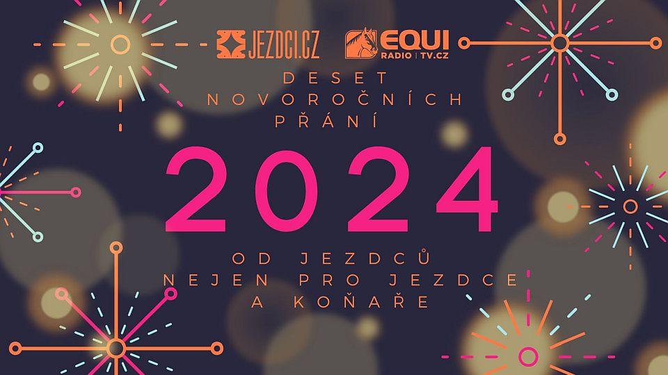 PF 2024: Deset novoročních přání od jezdců nejen pro jezdce a koňaře